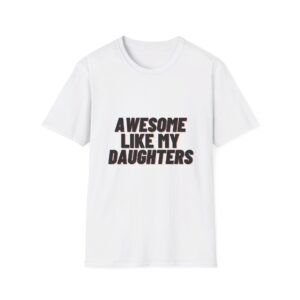 awesome like my daughters  T-Shirt