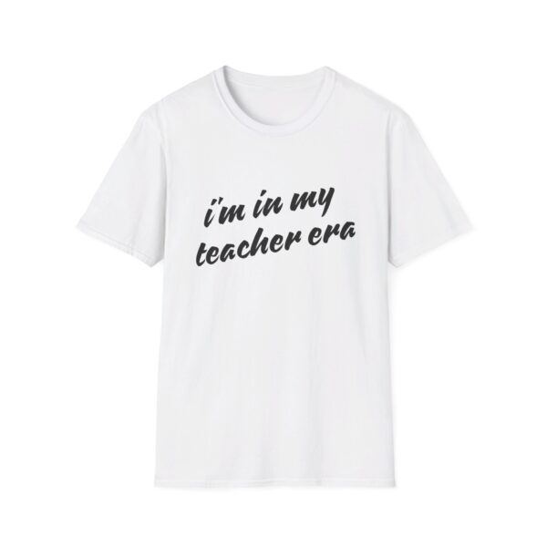 i'm in my teacher era  T-Shirt